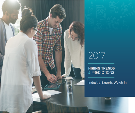 2017 Hiring Trends and Predictions: What Industry Experts are Saying