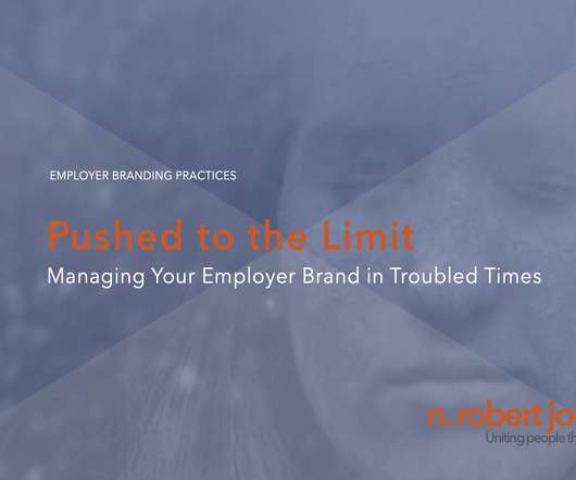 Pushed to the Limit, Managing Your Employer Brand in Times of Trouble